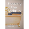 Sleeping in the Bathtub