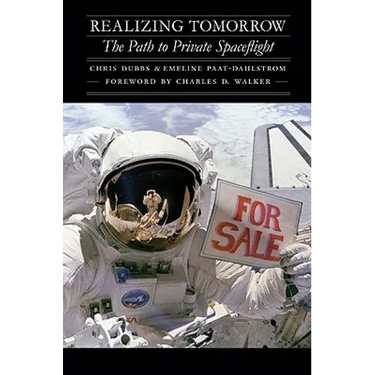 Realizing Tomorrow: The Path to Private Spaceflight