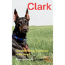 Clark: The Velcro Dog That Stuck to My Heart