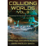 Colliding Worlds, Vol. 3: A Science Fiction Short Story Series