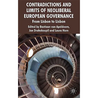 Contradictions and Limits of Neoliberal European Governance: From Lisbon to Lisbon