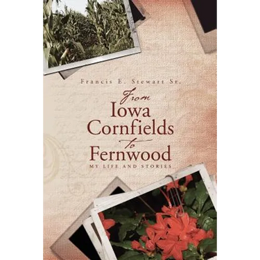 From Iowa Cornfields to Fernwood: My Life and Stories