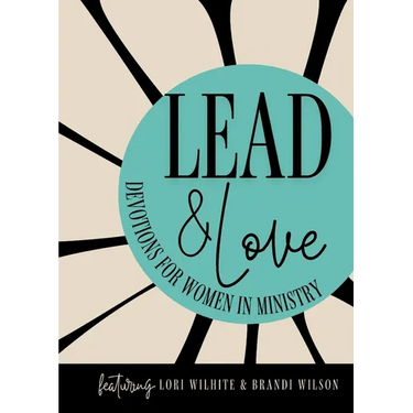 Lead and Love: Devotions for Women in Ministry
