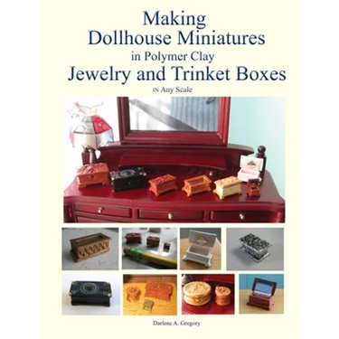 Making Dollhouse Miniatures in Polymer Clay Jewelry and Trinket Boxes