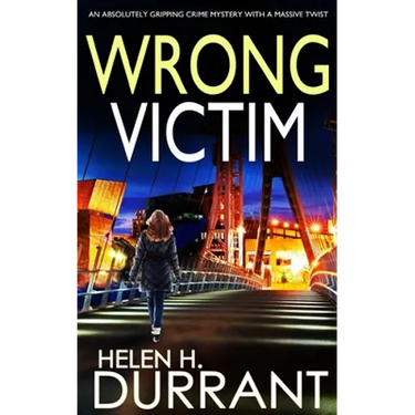 WRONG VICTIM an absolutely gripping crime mystery with a massive twist