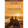 Your Closest Neighbor: The Husband's Handbook to Cultivating Love and Forgiveness
