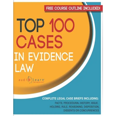 Top 100 Cases in Evidence Law: Legal Briefs