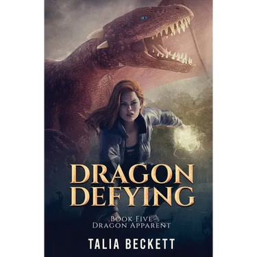 Dragon Defying: Dragon Apparent Book 5