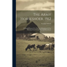 The Army Horseshoer, 1912: A Manual Prepared For The Use Of Students Of The Training School For Farriers And Horseshoers