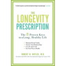 The Longevity Prescription: The 8 Proven Keys to a Long, Healthy Life