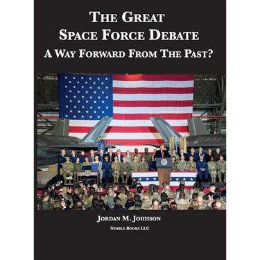 The Great Space Force Debate: A Way Forward From The Past?