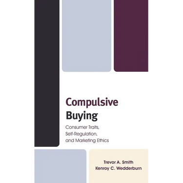 Compulsive Buying: Consumer Traits, Self-Regulation, and Marketing Ethics