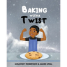 Baking with a Twist