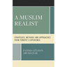 A Muslim Realist: Strategies, Methods and Approaches from Türkiye's Experience