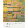 A Programmer's Introduction to Mathematics: Second Edition