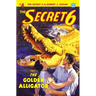 The Secret 6 #4: The Golden Alligator