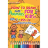 How to Draw Cute Animals for Kids: Activities Books Vol. 1 + Vol. 2, Learn to Draw Cool Stuff and Animals, a Preschool Step by Step guide for Summer