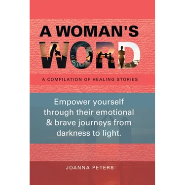 A Woman's Word: A Compilation of Healing Stories