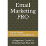 Email Marketing PRO: A Beginner's Guide To Writing Emails That Sell
