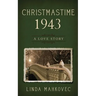 Christmastime 1943: A Love Story
