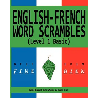 English-French Word Scrambles (Level 1 Basic): Bousculades de Mot Anglais-Francais (1 Niveau de Base)