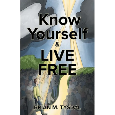 Know Yourself and Live Free