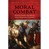 Moral Combat: Women, Gender, and War in Italian Renaissance Literature