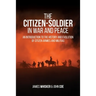The Citizen-Soldier in War and Peace: An Introduction to the History and Evolution of Citizen Armies and Militias