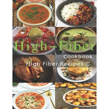 High-Fiber Cookbook: High Fiber Recipes