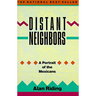 Distant Neighbors: A Portrait of the Mexicans