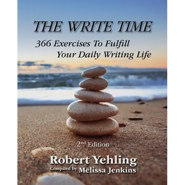 The Write Time: 366 Exercises to Fulfill Your Daily Writing Life; 2nd Edition
