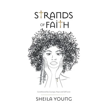 Strands of Faith: Conditioned by Courage, Hope and Self-Love