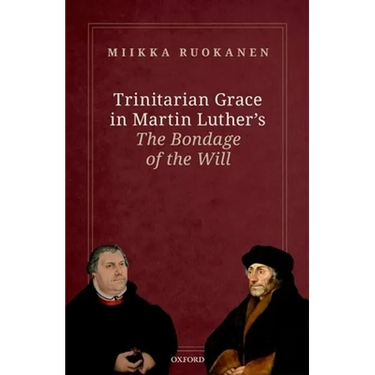 Trinitarian Grace in Martin Luther's the Bondage of the Will