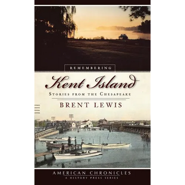Remembering Kent Island: Stories from the Chesapeake