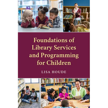 Foundations of Library Services and Programming for Children