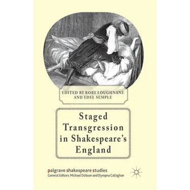 Staged Transgression in Shakespeare's England