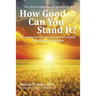 How Good Can You Stand It?: Flourishing Mental Health through Understanding The Three Principles
