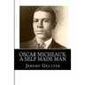 Oscar Micheaux: A Self Made Man: Part of Behind the Scenes: A Young Person's Guide to Film History