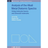 Analysis of Alkali Metal Diatomic Spectra: Using Molecular Beams and Ultracold Molecules