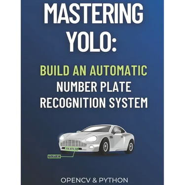Mastering YOLO: Build an Automatic Number Plate Recognition System