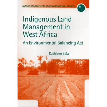 Indigenous Land Management in West Africa: An Environmental Balancing ACT