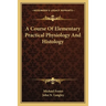 A Course Of Elementary Practical Physiology And Histology