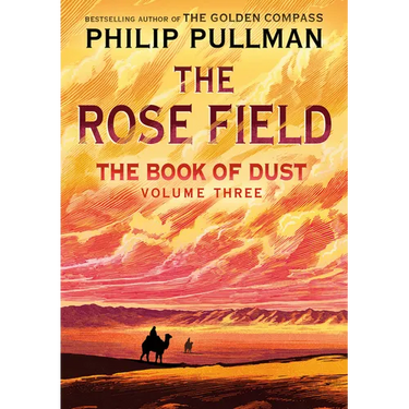 The Book of Dust: The Rose Field (Book of Dust, Volume 3)