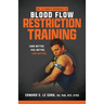 Dr. Le Cara's Approach to Blood Flow Restriction Training: Look Better. Feel Better. Live Better.