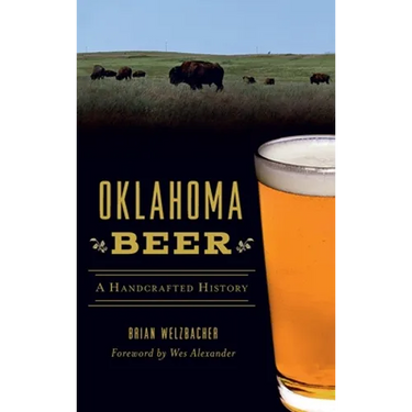 Oklahoma Beer: A Handcrafted History