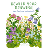 Rewild Your Drawing: How to Draw Botanicals