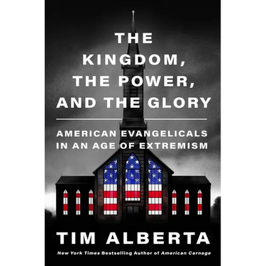 The Kingdom, the Power, and the Glory: American Evangelicals in an Age of Extremism