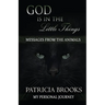 God is in the Little Things: Messages from the Animals