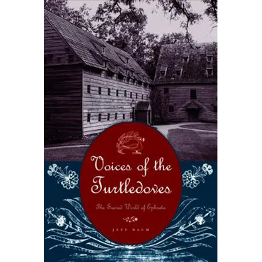 Voices of the Turtledoves: The Sacred World of Ephrata