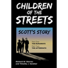 Children of the Streets: Scott's Story: Part One: The Runaways, Part Two: The Aftermath
